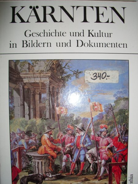 Stejskal, Herbert - Kärnten. Geschichte und Kultur in Bildern und Dokumenten