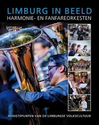 Schmitz, Geert, Engelen, Margot - Limburg in beeld-Harmonie- en fanfareorkesten