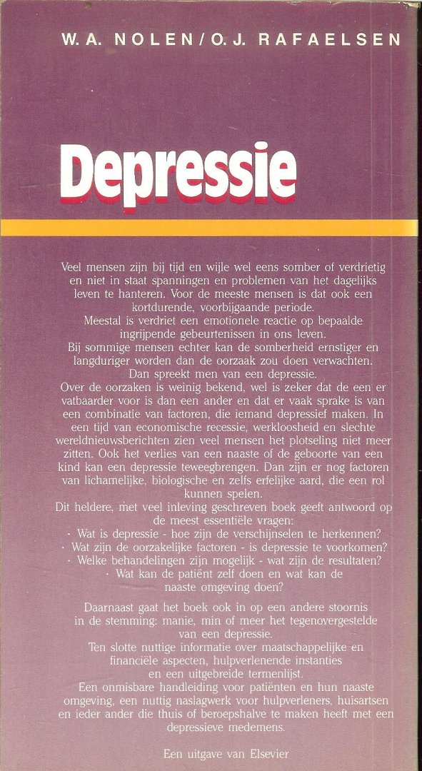 Nolen W.A; Rafaelsen, O.J.Omslagontwerp Rob Buschman met tekeningen van Aat Wonder - Depressie Oorzaken, verschijnselen en behandelingsmogelijkheden van de veel voorkomende stemmingsziekten depressie en manie