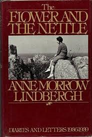 Lindbergh, Anne Morrow - THE FLOWER AND THE NETTLE - Diaries and Letters 1936-1939