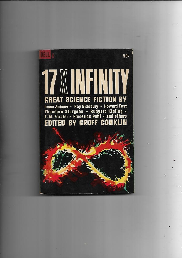 Asimov, Frank Herbert Ray Brabury Theodore Sturgeon Rudyard Kipling Evelyn Smith a.o   Ed  Groff Conklin - 17 X  Infinity