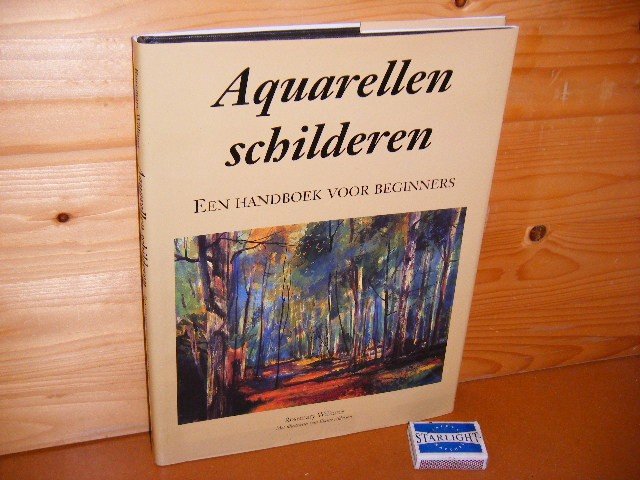 Williams, Rosemary. - Aquarellen schilderen. Een handboek voor beginners.
