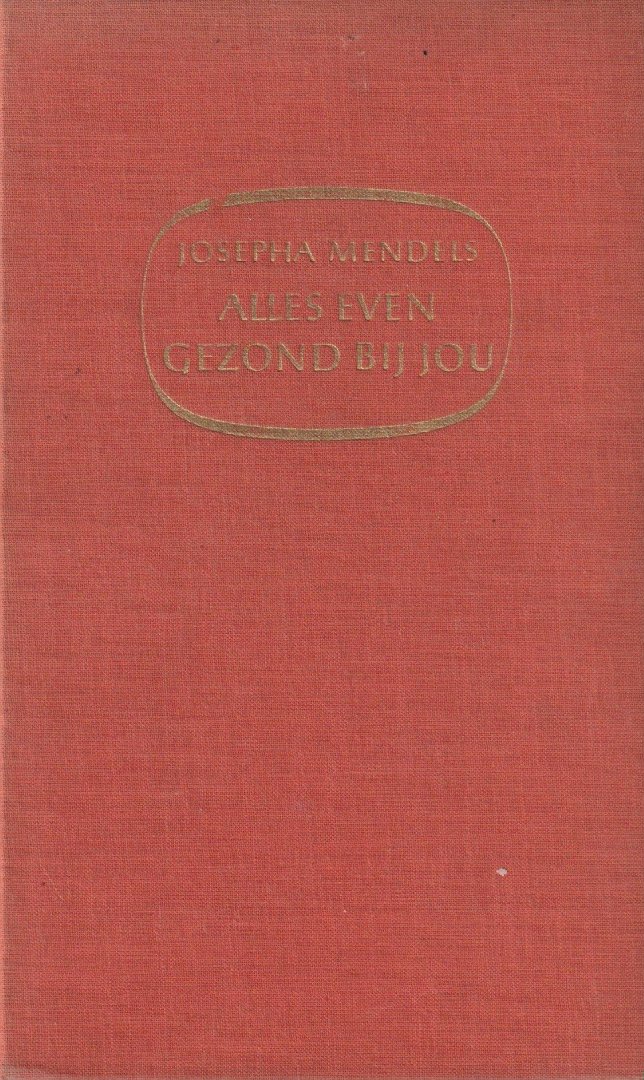 Mendels, Josepha - Alles even gezond bij jou