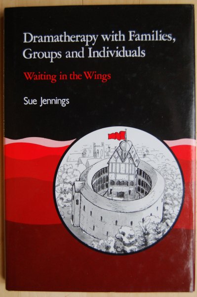 Jennings, Sue - Dramatherapy with Families, Groups and Individuals / Waiting in the Wings
