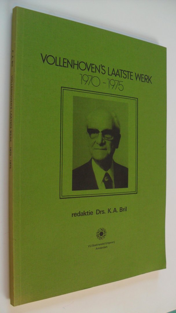 Bril Drs. K.A.  (redactie) - VOLLENHOVEN'S LAATSTE WERK 1970-1975