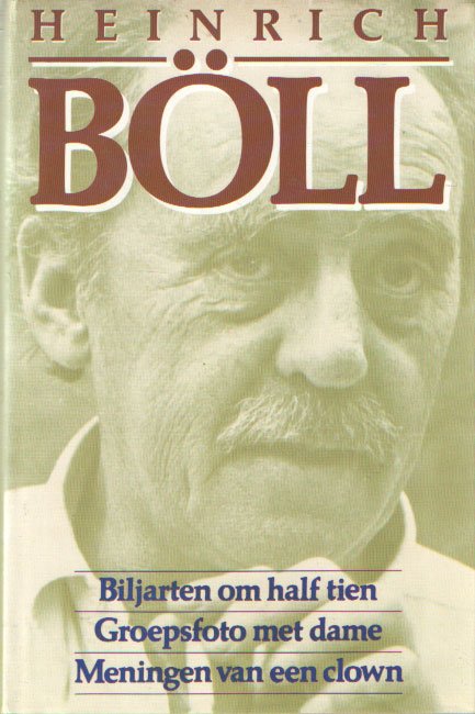 Böll, Heinrich - Biljarten om half tien. Groepsfoto met dame. Meningen van een clown