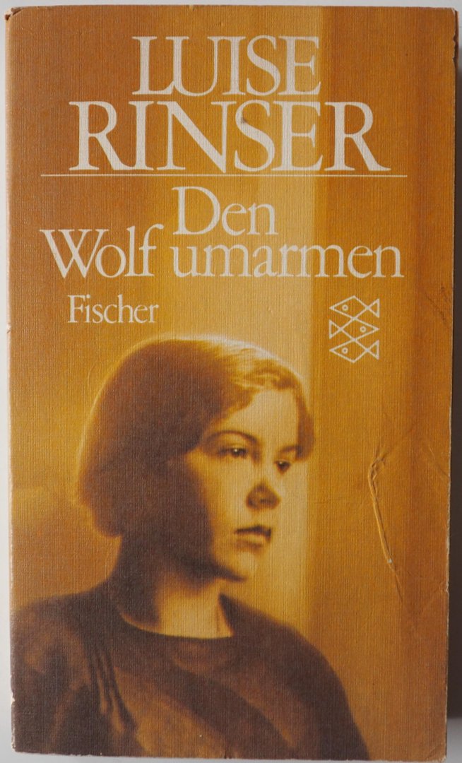 Rinser, Luise - Den Wolf umarmen