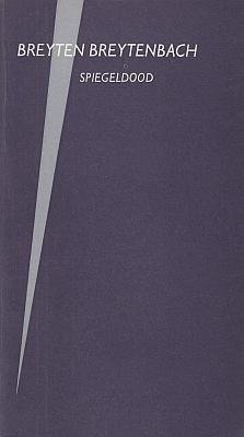 BREYTENBACH, Breyten - Spiegeldood. Verhalen uit Mouroir. Vertaald door Gerrit de Blaauw. (Gesigneerd).