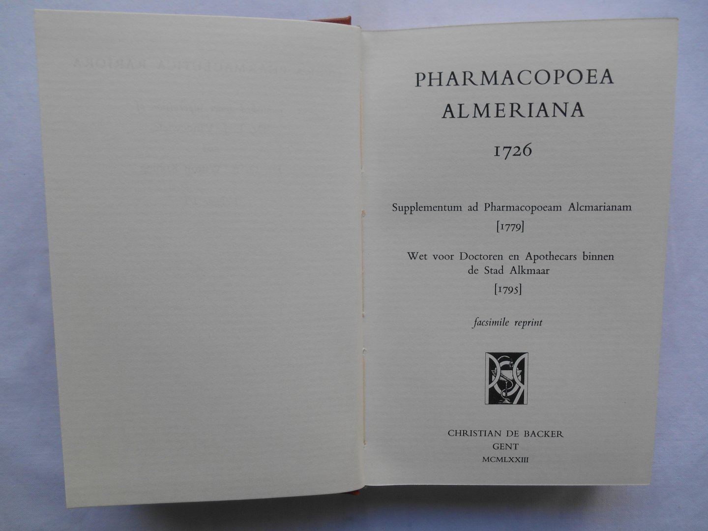 Vandewiele, Dr. L.J. & Wittop Koning, Dr. D.A. - Pharmacopoea Almeriana 1726 - Opera Pharmaceutica Rariora VI - facsimile - reprint