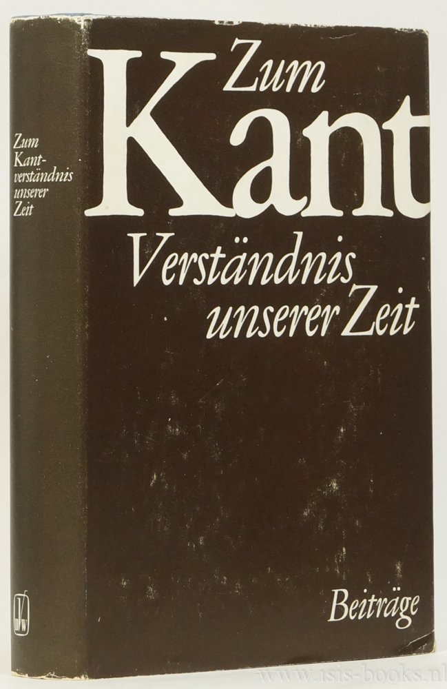 KANT, I., LEY, H., RUBEN, P., STIEHLER, G. (HRSG.) - Zum Kantverständnis unserer Zeit. Beiträge marxistisch-leninistischer Kantforschung.
