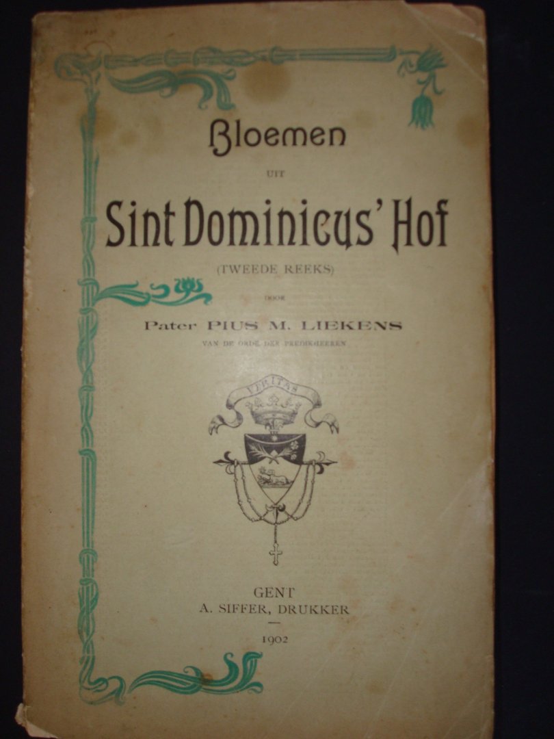 Liekens, Pater Pius M. - Bloemen uit Sint Dominicus' Hof
