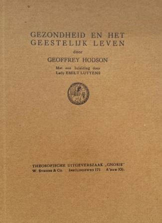 Hodson, Geoffrey ; met een inl. door Emily Lutyens ; geautoriseerde Nederlandsche vert. door A.S. - Gezondheid en het geestelijk leven