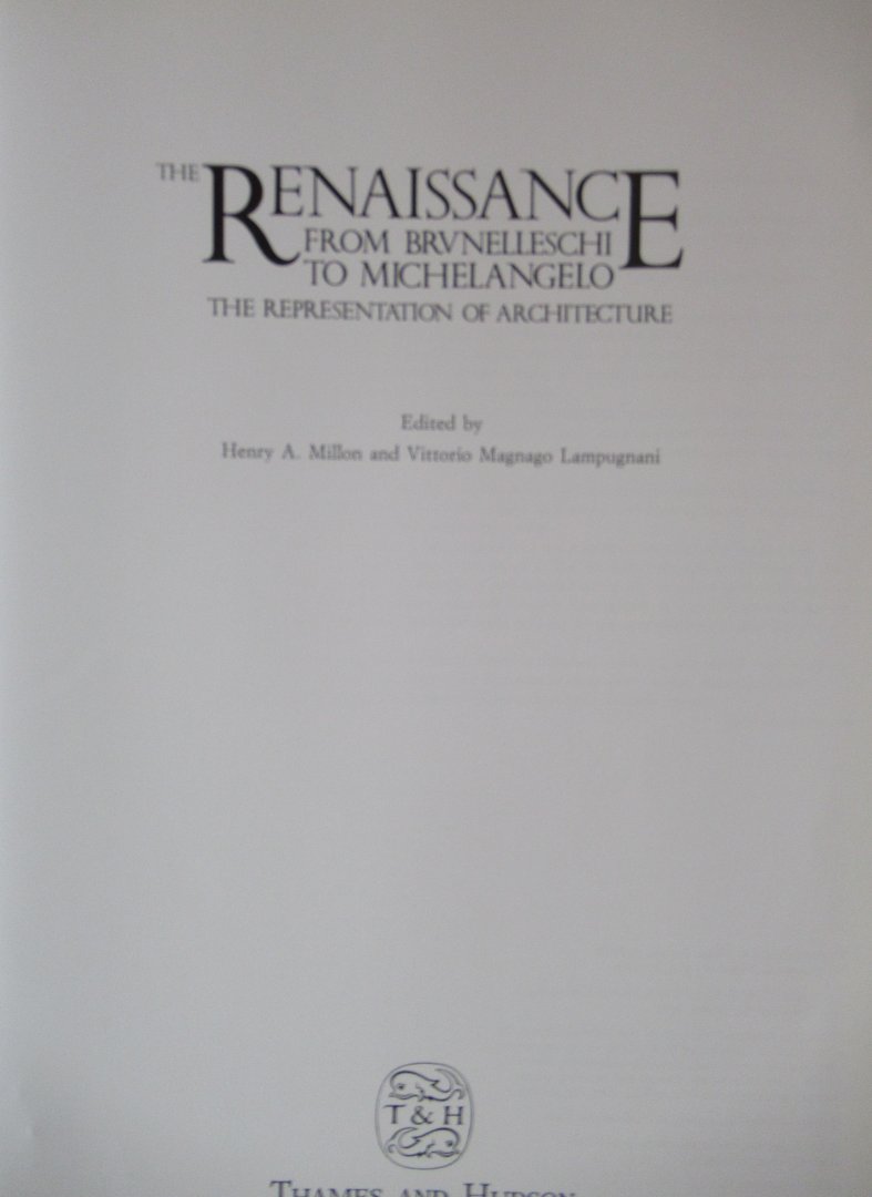 Millon, Henry A. (general editor) - The renaissance from Brunelleschi to Michelangelo