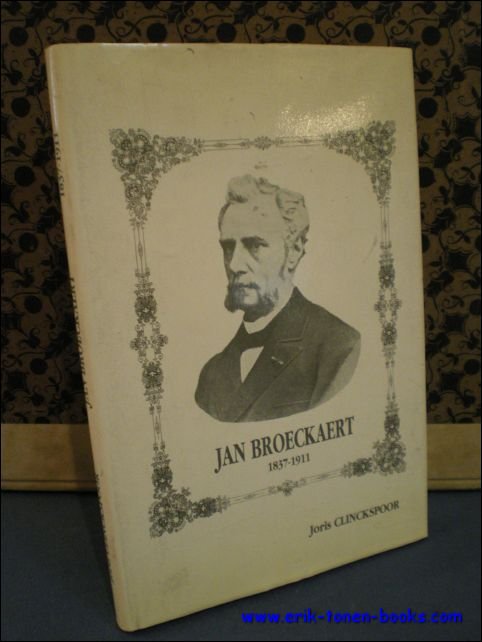 CLINCKSPOOR, JORIS. - JAN BROECKAERT 1837 - 1911. (gesigneerd).