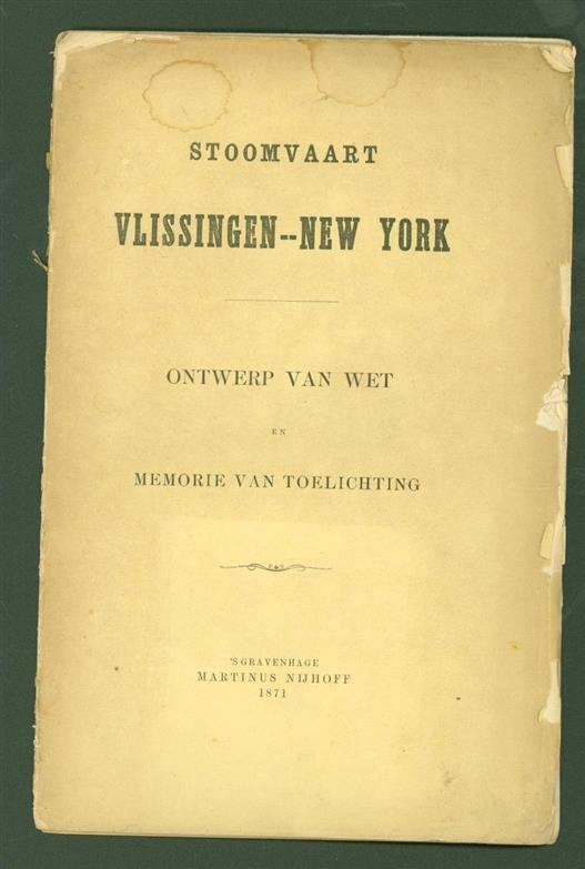 n.n. - Stoomvaart Vlissingen-New York : ontwerp van wet en memorie van toelichting.