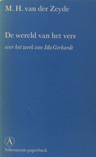 Gerhardt, Ida - M.H. van der Zeyde. - De wereld van het vers. Over het werk van Ida Gerhardt.