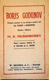 Mussorgsky, M.: - Boris Godunov. Dramma popolare in un prologo e quattro atti. (Da Puskin e Karamsin). Parole e musica di M. Mussorgsky. Nuova versione italiana di G. Macchi ed E. Magni.