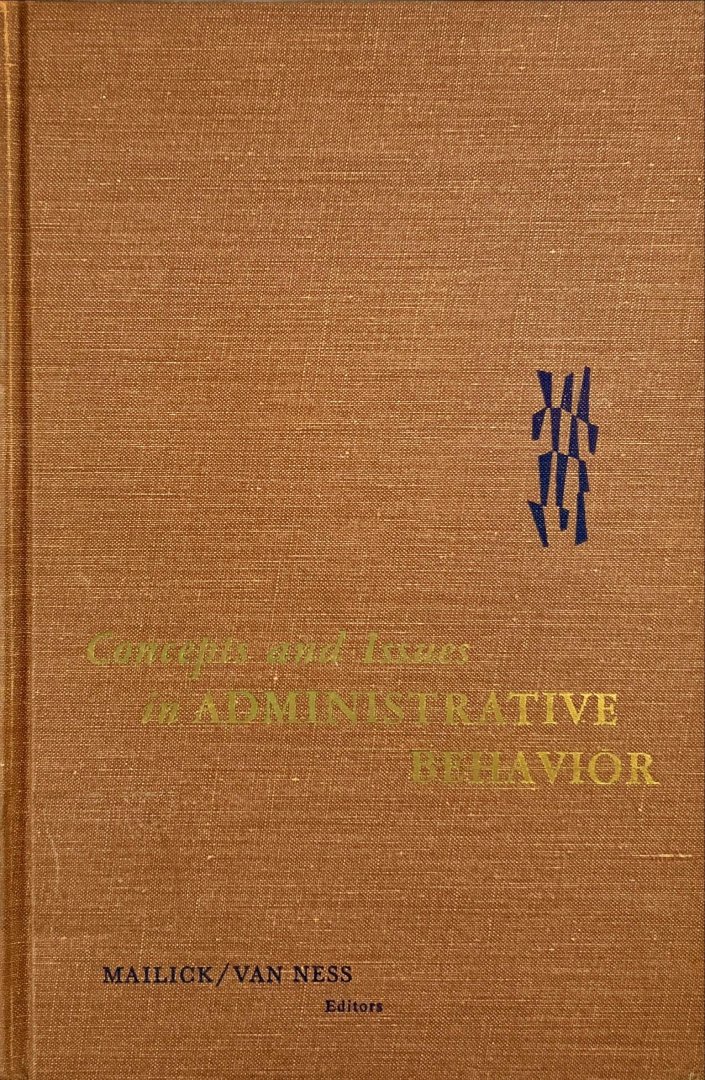 Mailick, Sidney & Ness, Edward H. Van. - Concepts and issues in administrative behavior.