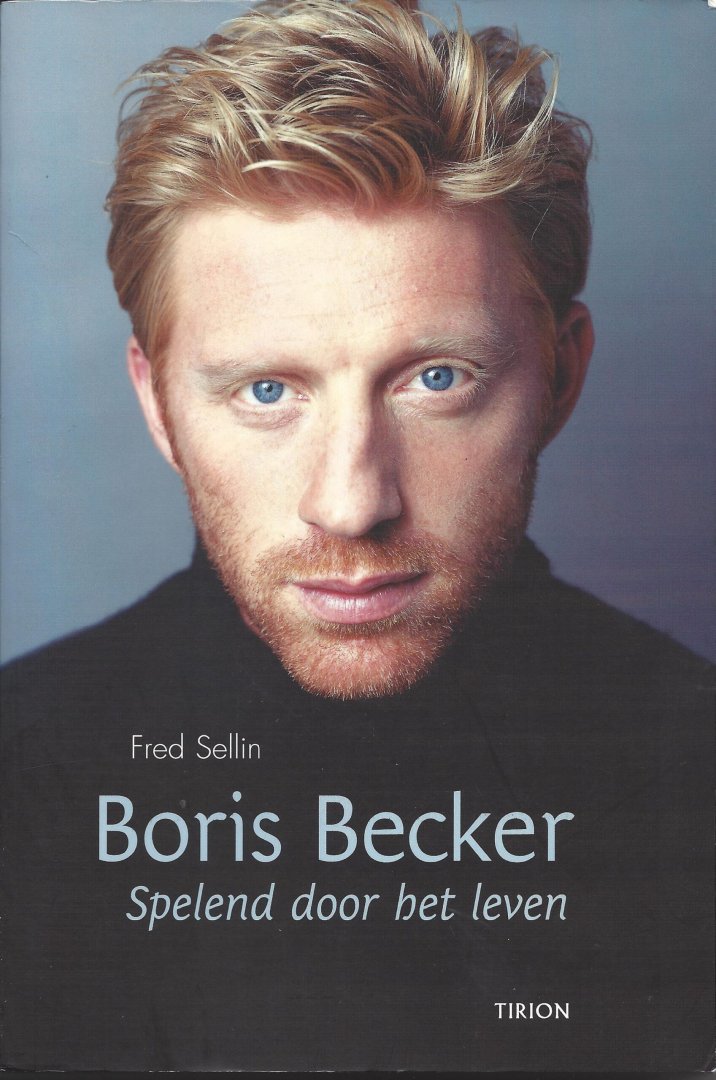 Sellin, Fred - Boris Becker -Spelend door het leven