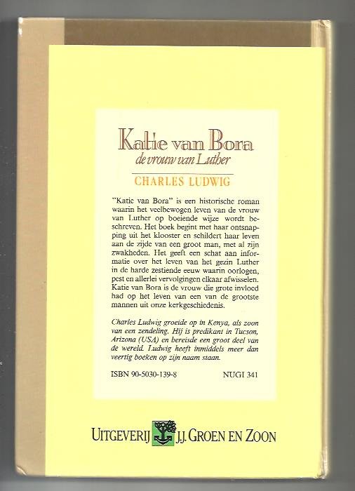 Ludwig, C. - Katie van Bora, de vrouw van Luther