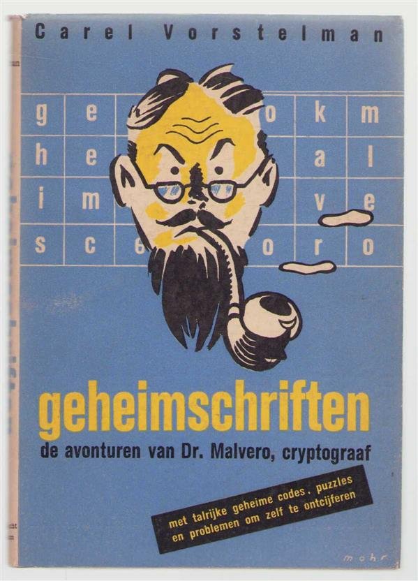 Carel Vorstelman - Geheimschriften : de avonturen van Dr. Malvero, cryptograaf : met tal van geheime codes, puzzles en problemen om zelf te ontcijferen