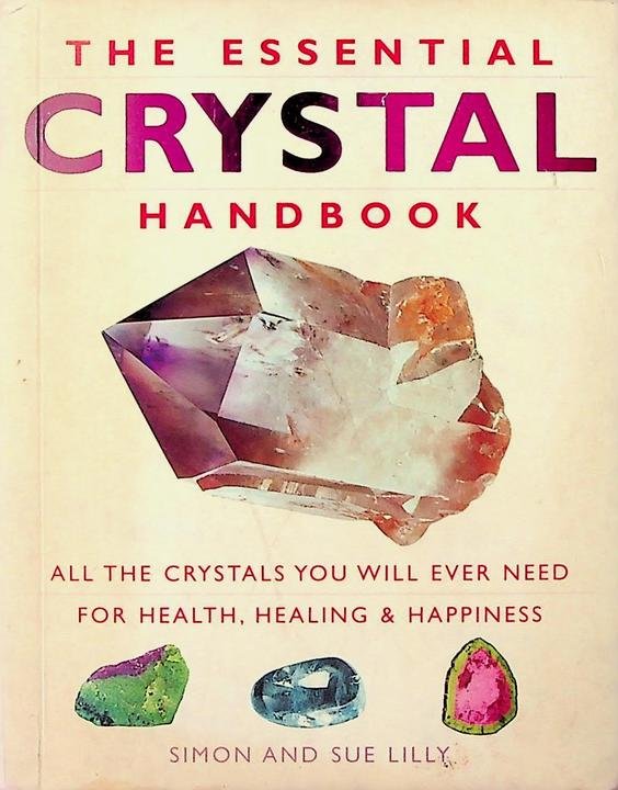 Lilly, Simon and Sue - The essential crystal handbook