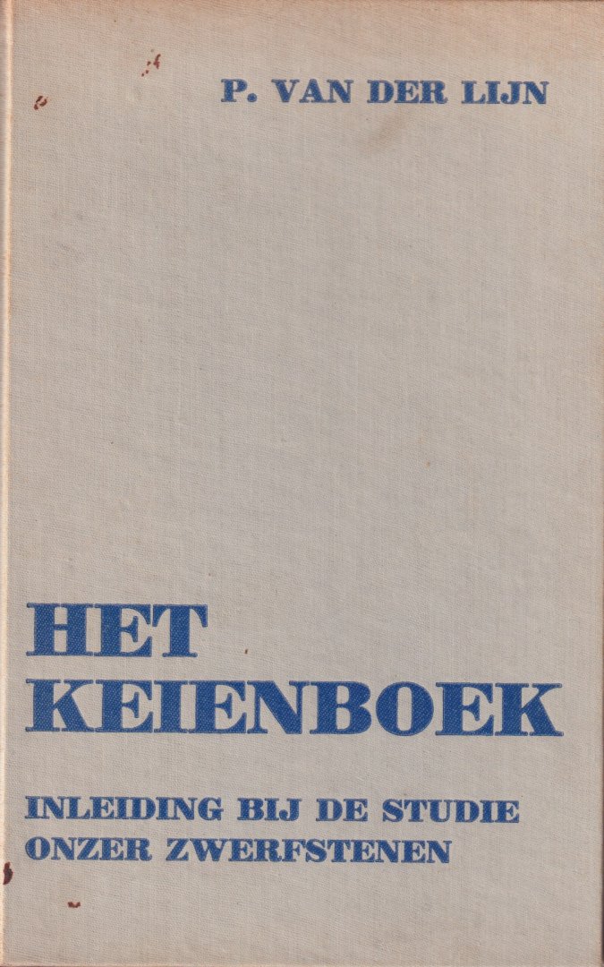 Lijn, P. van der - Het keienboek. Inleiding bij de studie onzer zwerfstenen van Noord en Zuid en Oost