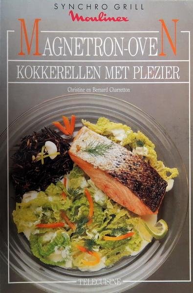 Carretton, Bernard en Christine - Moulinex | Magnetron-oven | Kokkerellen met plezier