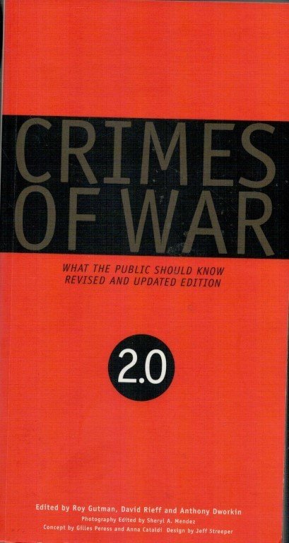 Dworkin, Anthony / Gutman, Roy Et Al - Crimes of War. 2.0 What the public should know. Revised and updated edition.