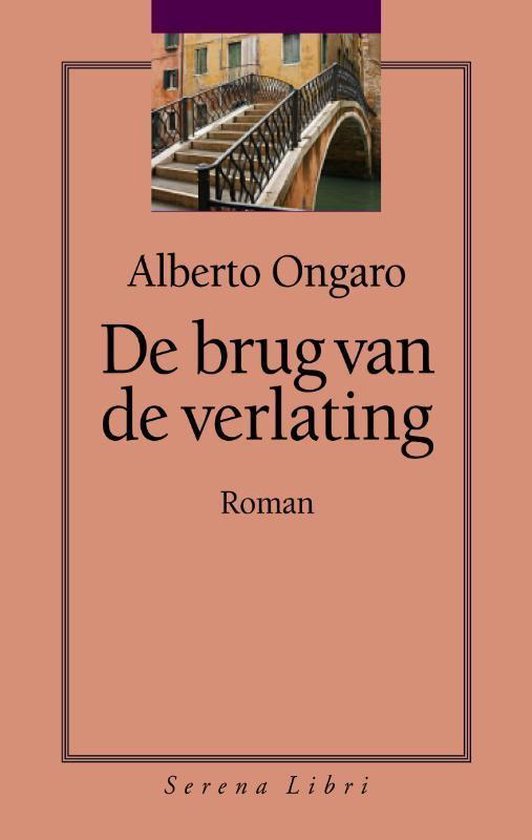 Ongaro, Alberto - De brug van de verlating