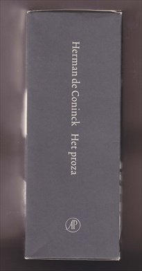 CONINCK, HERMAN DE (1944 - 1997) - Het proza. Deel 1 & 2.