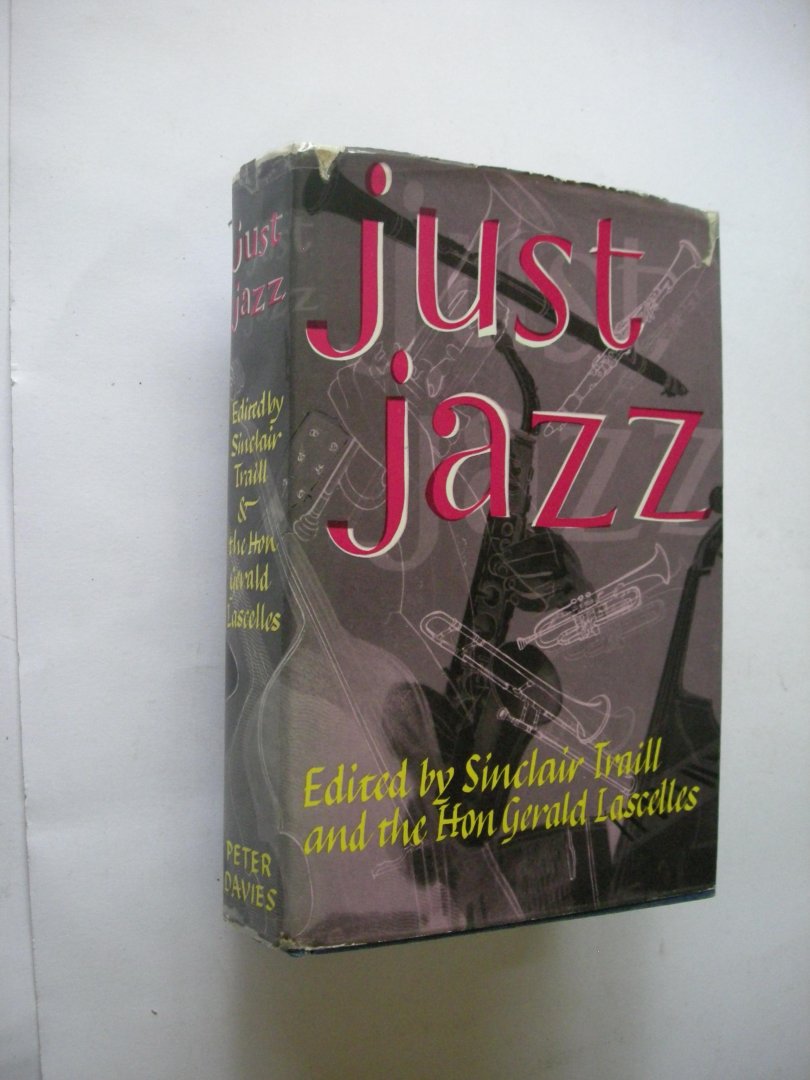 Traill, Sinclair and Lascelles, Hon. Gerald, editors - Just Jazz. Fully lllustrated. With complete Discography of 1956 Jazz Recordings