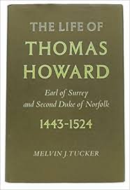 Tucker, Melvin J. - The life of Thomas Howard, Earl of Surrey and second Duke of Norfolk 1443-1524