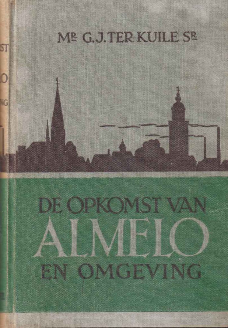 Kuile, G.J. ter - De opkomst van Almelo en omgeving
