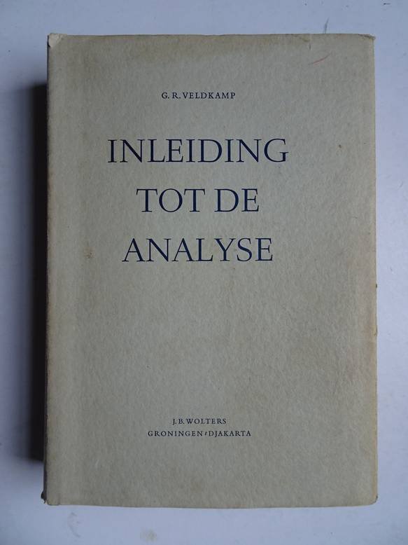 Veldkamp, G.R.. - Inleiding tot de analyse; leerboek der differentiaal- en integraalrekening met inbegrip van de theorie der reeksen.