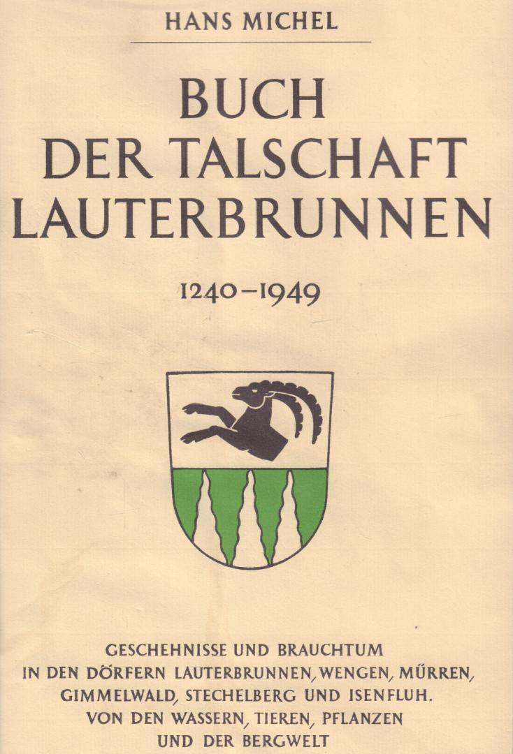 Michel, Hans - Buch der Talschaft Lauterbrunnen 1240-1949,503 pag. linnen hardcover , goede staat (losse stofomslag ontbreekt, persoonlijke opdracht op schutblad)