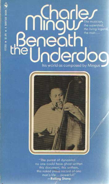 Mingus, Charles - Beneath the Underdog: His World as Composed by Mingus