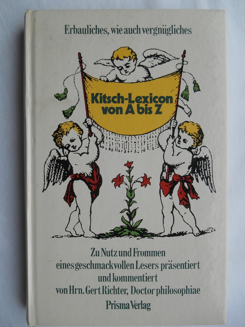 Richter, Gert (hrsg) - Erbauliches, belehrendes, wie auch vergnügliches Kitsch-Lexicon