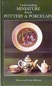 Milbourn, Maurice and Evelyn - Understanding Miniature British Pottery and Porcelain