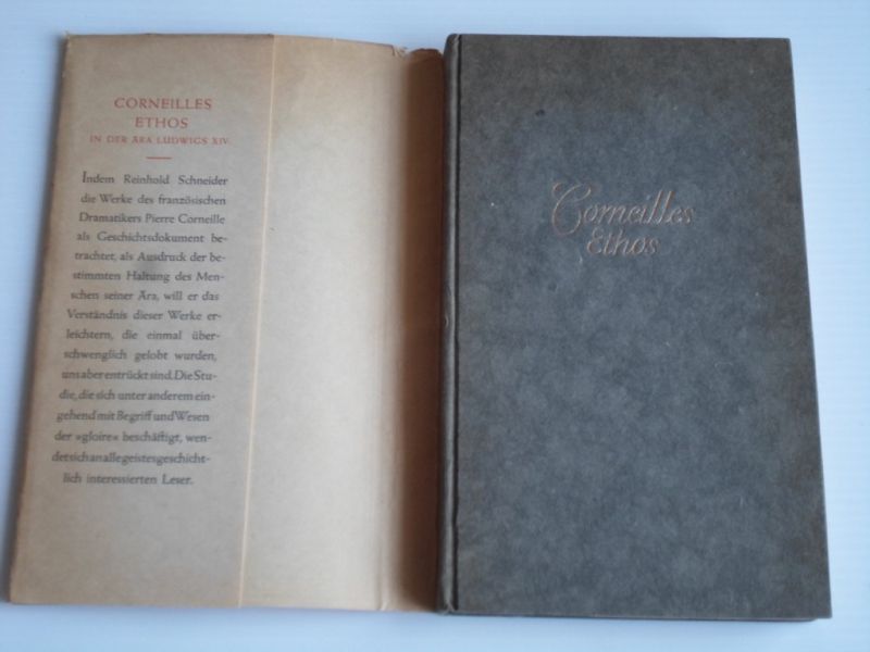 Schneider, Reinhold - Corneilles Ethos in der Ära Ludwig XIV, Eine Studie