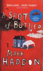 Haddon, Mark - A SPOT OF BOTHER