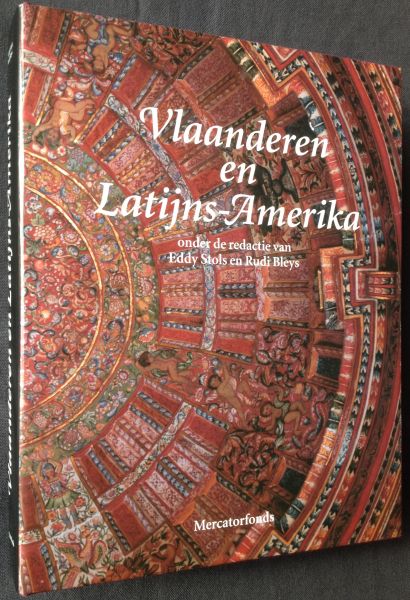 Stols, Eddy en Bleys, Rudi (red.) - Vlaanderen en Latijns-Amerika. 500 jaar confrontatie en métissage.