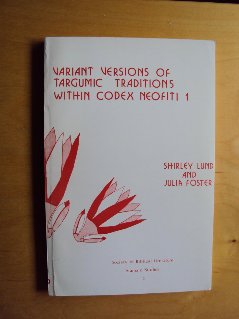 Lund, Shirley and Julia Foster - Variant Versions of Targumic Traditions Within Codex Neofiti 1