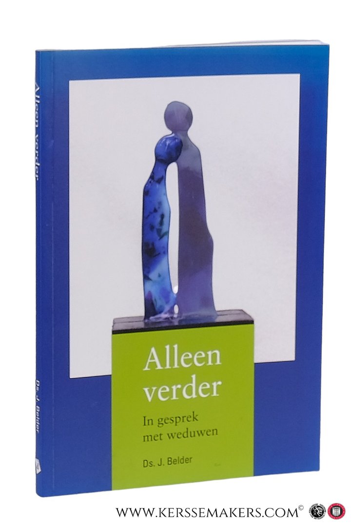 Belder, J. - Alleen verder. In gesprek met weduwen.