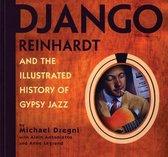 Dregni, Michael, Antonietto, Alain, Legrand, Anne - Django Reinhardt And the Illustrated History of Gypsy Jazz