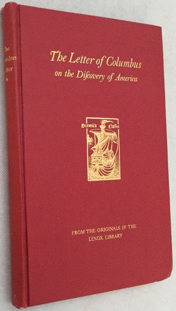 Trustees of the Lenox Library - - The letter of Columbus on the discovery of America. A facsimile of the Pictorial Edition, with a new and literal translation, and a complete reprint of the oldest four editions in Latin. Printed by the Order of the Trustees of the Lenox Library