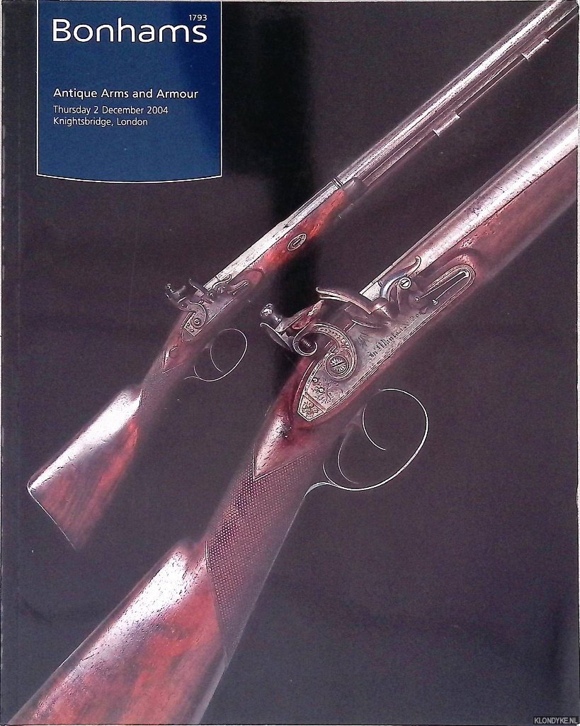 Bonhams - Antique Arms and Armour: Thursday 2 December 2004