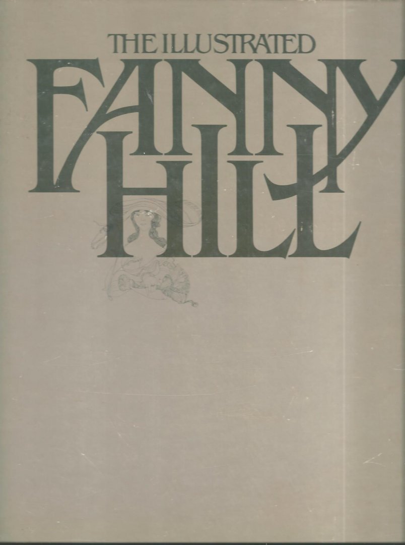 Cleland, John - The illustrated Fanny Hill / introd. written by Erica Jong ; designed by Herb Lubalin ; ill. by Zevi Blum