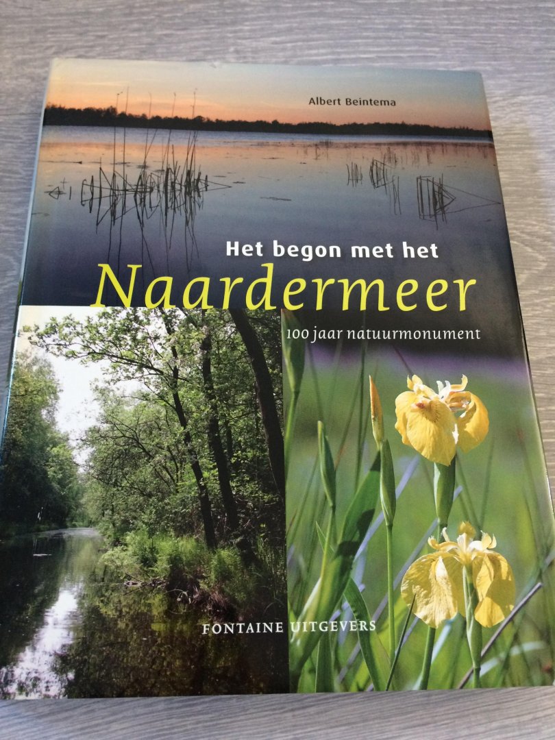 Beintema, A. - Het begon met het Naardermeer / 100 jaar natuurmonument
