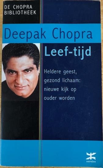 Chopra, Deepak - LEEF-TIJD. Naar een heldere geest in een gezond lichaam. Een nieuwe kijk op ouder worden.(6e druk)